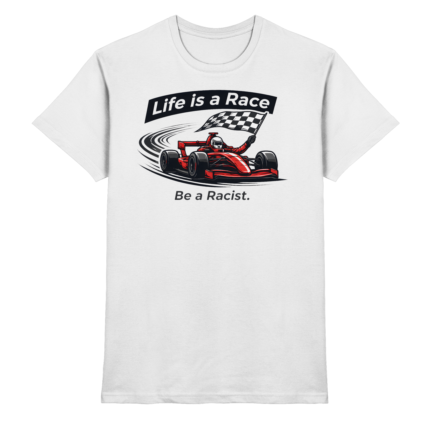 Life is a Race - Premiumshirt  - Premium Shirt