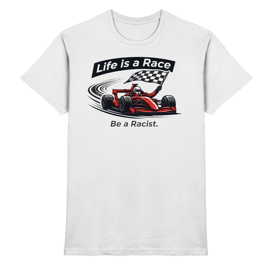 Life is a Race - Premiumshirt  - Premium Shirt